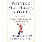 John B. Shoven, George P. Shultz - Putting Our House in Order, Inbunden