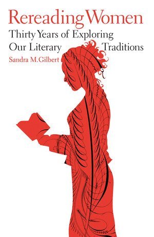 Sandra M. Gilbert - Rereading Women, Inbunden