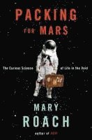 bokomslag Packing for Mars: The Curious Science of Life in the Void