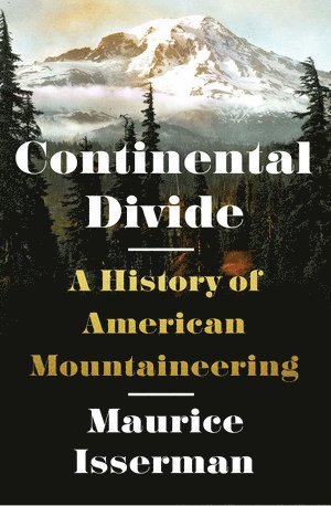 Maurice Isserman - Continental Divide, Inbunden