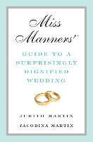 bokomslag Miss Manners' Guide to a Surprisingly Dignified Wedding