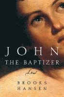 Brooks Hansen - John the Baptizer, Inbunden