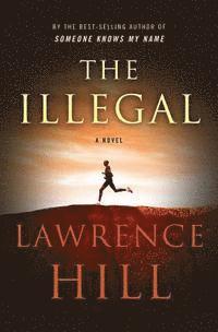 Illegal - A Novel 1