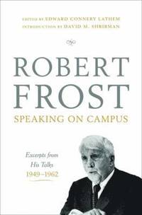 bokomslag Robert Frost: Speaking on Campus