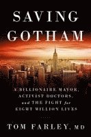 bokomslag Saving Gotham - A Billionaire Mayor, Activist Doctors, And The Fight For Eight Million Lives