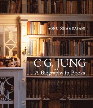 Sonu Shamdasani, Sonu (University College London) Shamdasani - C. G. Jung: A Biography in Books, Inbunden