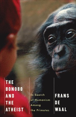 Frans de Waal, Frans (Emory University) de Waal - Bonobo and the Atheist, Inbunden