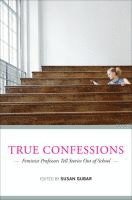 Susan Gubar - True Confessions, Inbunden