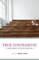 bokomslag True Confessions: Feminist Professors Tell Stories Out of School