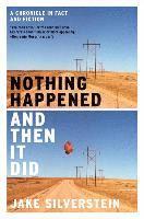 Nothing Happened and Then It Did 1