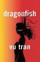 Dragonfish - A Novel 1