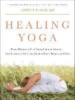 bokomslag Healing Yoga - Proven Postures to Treat Twenty Common Ailments from Backache to Bone Loss, Shoulder Pain to Bunions, and More