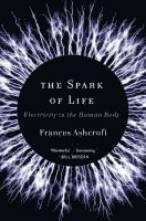 bokomslag The Spark of Life: Electricity in the Human Body