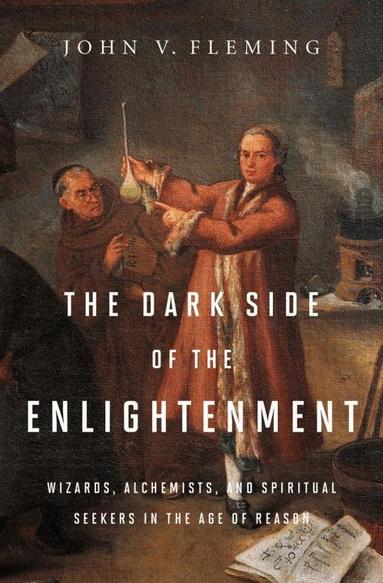 John V. Fleming - Dark Side of the Enlightenment, Inbunden