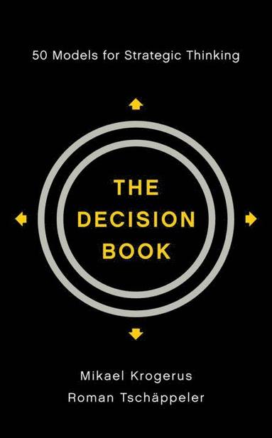 bokomslag The Decision Book: Fifty Models for Strategic Thinking