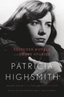 bokomslag Patricia Highsmith: Selected Novels and Short Stories