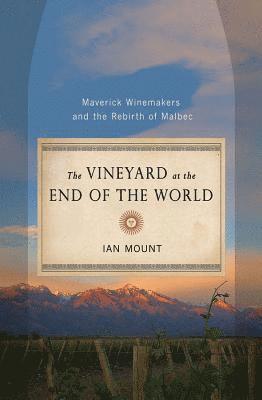 Ian Mount - Vineyard at the End of the World, Inbunden