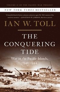 bokomslag The Conquering Tide: War in the Pacific Islands, 1942-1944