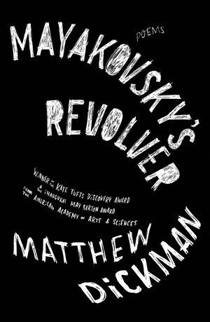 Matthew Dickman - Mayakovsky's Revolver, Inbunden