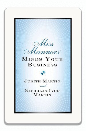 Nicholas Ivor Martin, Judith Martin - Miss Manners Minds Your Business, Inbunden