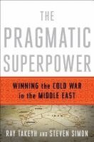 bokomslag Pragmatic Superpower - Winning The Cold War In The Middle East