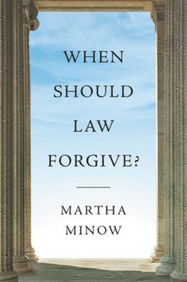 When Should Law Forgive? 1