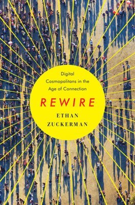 Ethan Zuckerman - Rewire, Inbunden