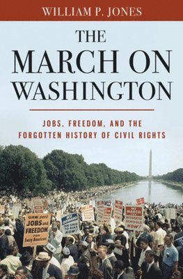 William P. Jones - The March on Washington, Inbunden