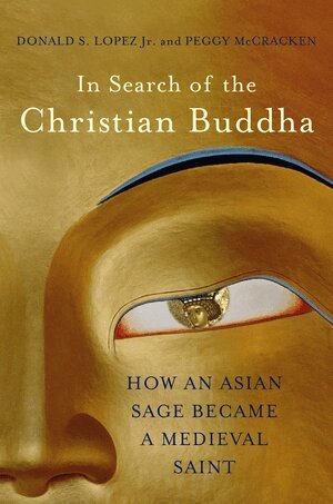 Donald S. Lopez Jr., Peggy McCracken - In Search of the Christian Buddha, Inbunden