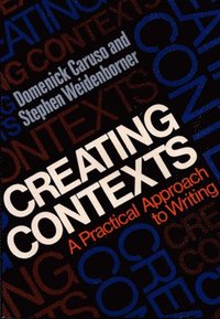 bokomslag Creating Contexts: A Practical Approach to Writing