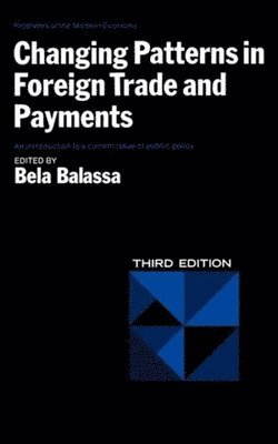 Bela A. Balassa - Changing Patterns in Foreign Trade and Payments, Häftad