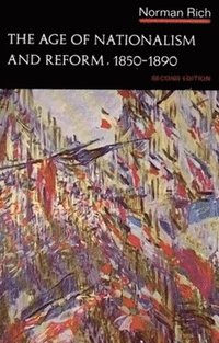 bokomslag The Age of Nationalism and Reform, 1850-1890