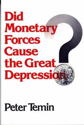 Did Monetary Forces Cause the Great Depression? 1