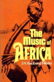 J. H. Kwabena Nketia, J H Kwabena Nketia - The Music of Africa, Häftad