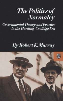 Robert K. Murray - Politics of Normalcy, Häftad