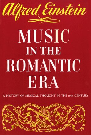 Alfred Einstein - Music in the Romantic Era, Inbunden