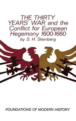 Thirty Years' War and the Conflict for European Hegemony 1600-1660