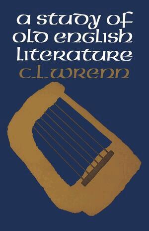 C.L. Wrenn - Study of Old English Literature, Häftad
