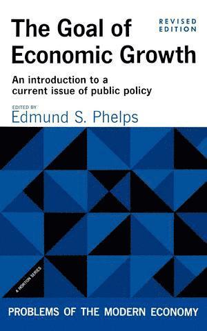 Edmund S. Phelps, Professor Phelps, Edmund S. - Goal of Economic Growth, Häftad