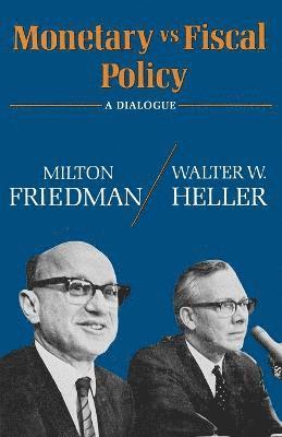 Milton Friedman, Walter W. Heller - Monetary vs Fiscal Policy, Häftad