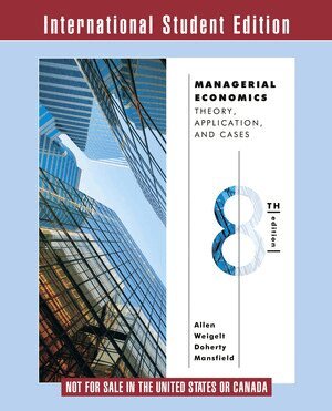 W. Bruce Allen, Keith Weigelt, Neil A. Doherty, Edwin Mansfield - Managerial Economics, Häftad
