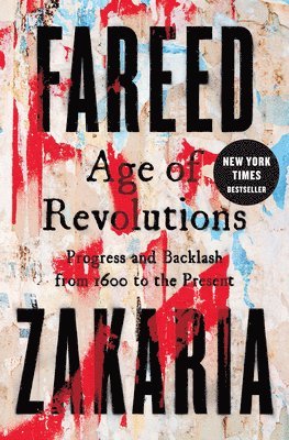 Fareed Zakaria - Age of Revolutions, Inbunden