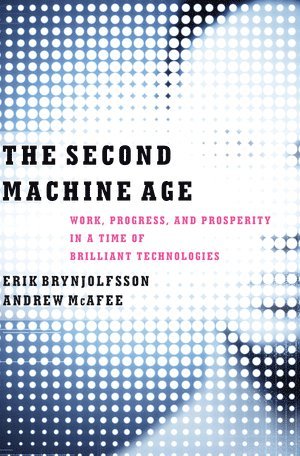 Erik Brynjolfsson, Andrew McAfee, Erik (MIT) Brynjolfsson, Andrew (MIT) McAfee, Andrew Mcafee - Second Machine Age, Inbunden