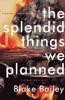 The Splendid Things We Planned 1