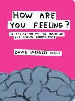 bokomslag How Are You Feeling?: At the Centre of the Inside of the Human Brain's Mind