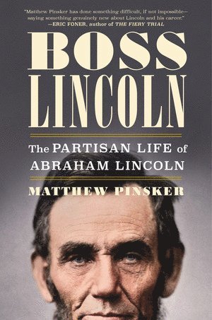 Matthew Pinsker, Matthew (Dickinson College) Pinsker - Boss Lincoln, Inbunden