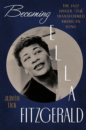 Judith Tick - Becoming Ella Fitzgerald, Inbunden