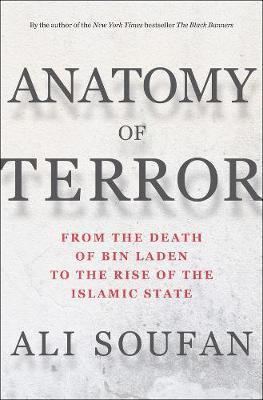Ali Soufan - Soufan, A: Anatomy of Terror, Inbunden