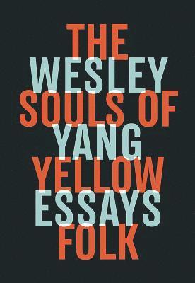 Wesley Yang - SOULS OF YELLOW FOLK, Inbunden
