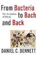 bokomslag From Bacteria to Bach and Back: The Evolution of Minds